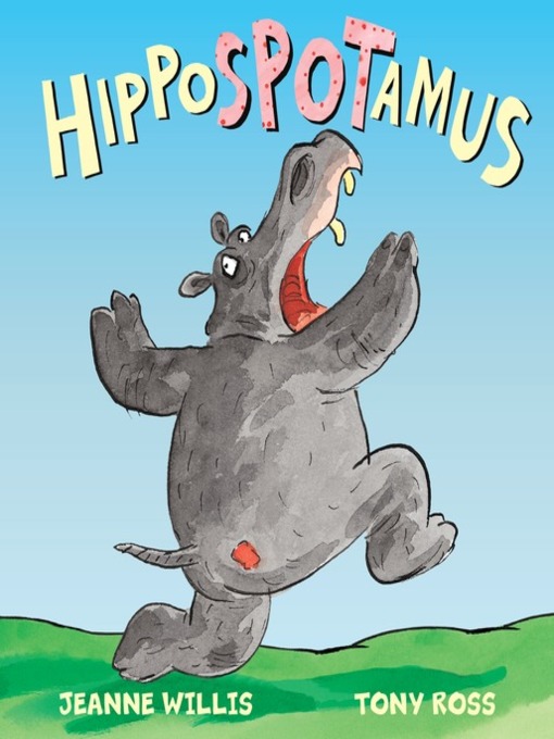 Title details for Hippospotamus by Jeanne Willis - Wait list